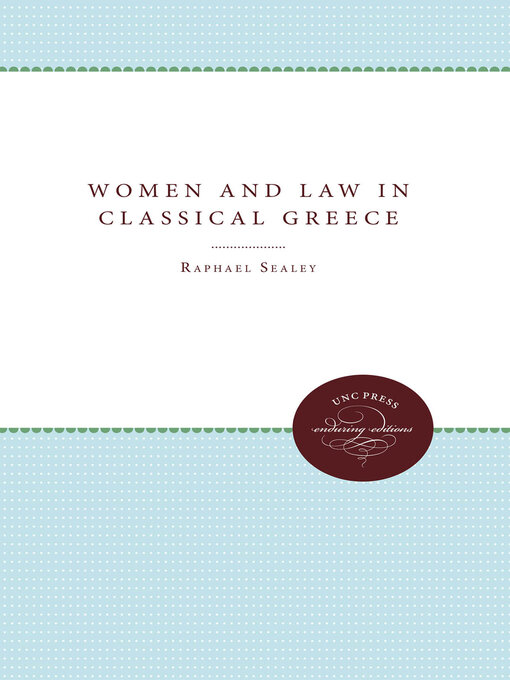 Title details for Women and Law in Classical Greece by Raphael Sealey - Available